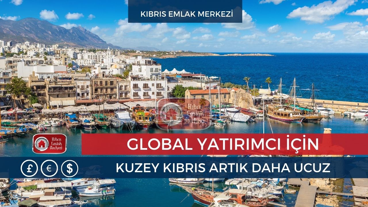 global-yatırımcı-kuzey-kıbrıs-tl-dolar-euro-sterlin-kur-farkı-ucuz-yaşam